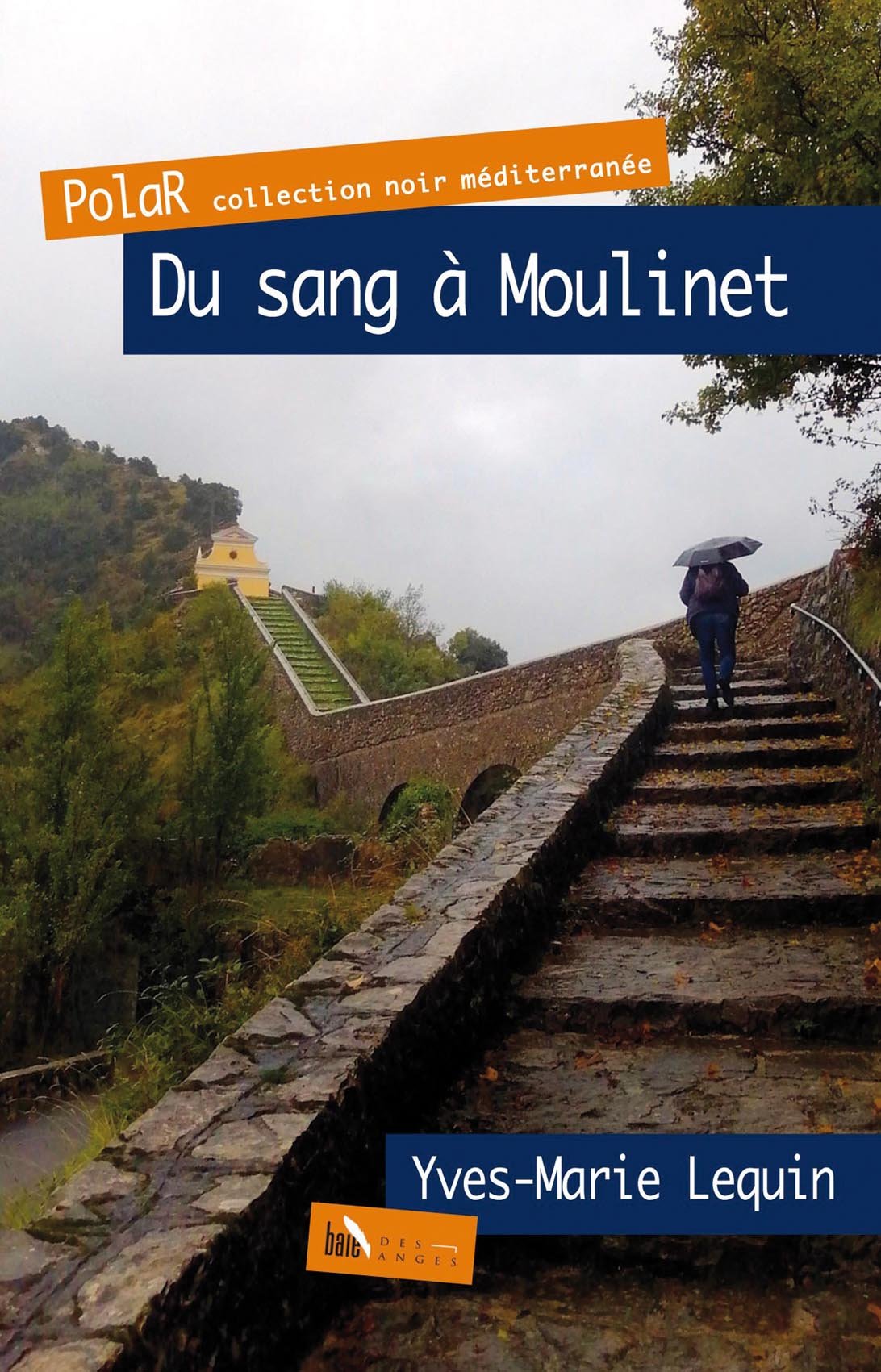 Du sang à Moulinet. Un polar signé Yves-Marie Lequin